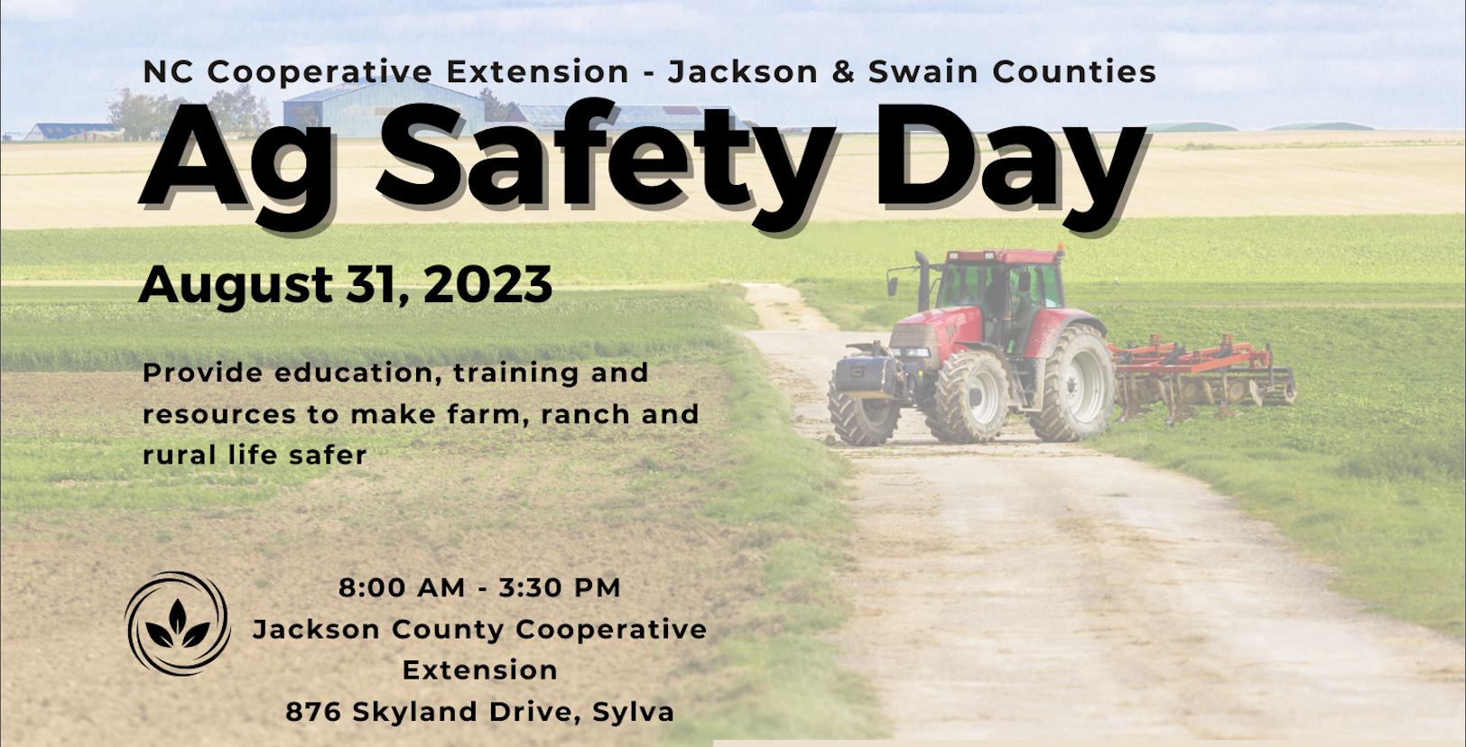 Ag Safety Day August 31, 2023 Provide education, training and resources to make farm, ranch and rural life safer